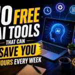 10 Free AI Tools That Can Save You Hours Every Week