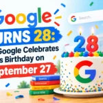 Google Turns 28 Why Google Celebrates Its Birthday on September 27